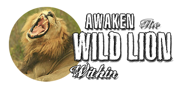 Awaken the Wild Lion Within