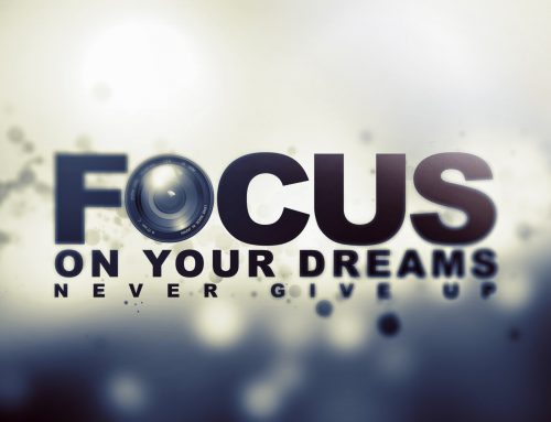 Focusing On Your Dreams